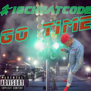 Go Time (feat. BigCheatCode) [Explicit]