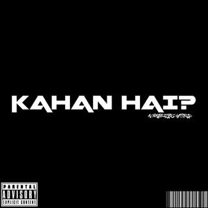 Kahan hai (Explicit)