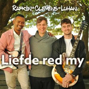 Liefde red my (feat. Luhan Mans & Rafkin Fredericks)