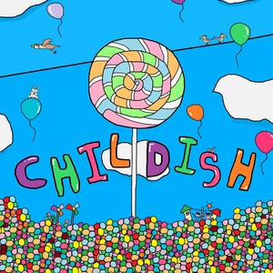 Childish (Explicit)