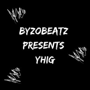 Byzobeatz Presents: YHIG (Explicit)