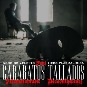 GARABATOS TALLADOS FT HEDO PLASMA LIRICA (Explicit)