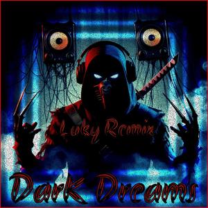 Dark Dreams (LUKY REMIX)