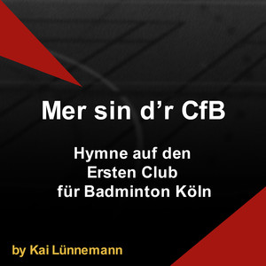 Mer Sin D'r CfB - Hymne Auf Den Ersten Club Für Badminton Köln