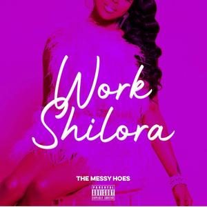 Work Shilora (Explicit)