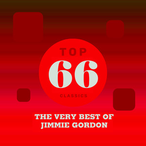 Top 66 Classics - The Very Best of Jimmie Gordon