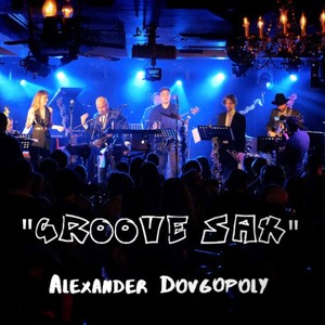Groove Sax [feat. Valeriy Stepanov, Nikolay Kulikov, Yuriy Koveshnikov, Alexey Kozlovsky, Ivan Akatov, Peter Dolsky & Vladimir Nesterenko] (Live at Kozlov Club)