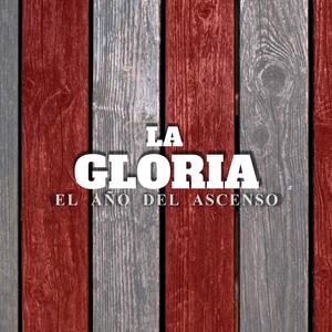 La gloria (El año del ascenso)