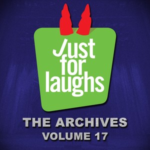 Just for Laughs: The Archives, Vol. 17 (Explicit)