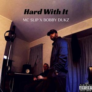 Hard With It(feat. Bobby Dukz) (Explicit)