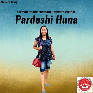 Pardesi Huna