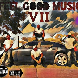 Feel Good Music VII (Explicit)