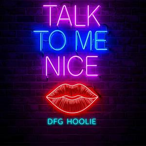 Talk To Me Nice (freestyle) (Explicit)