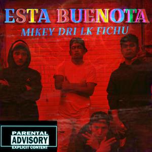 Esta Buenota (feat. Fichury, Dri & LK)