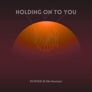 Holding On To You (feat. Elin Saanum)