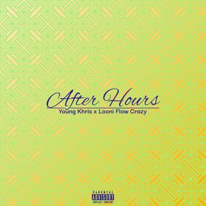 After Hours (feat. Looni Flow Crazy) [Explicit]