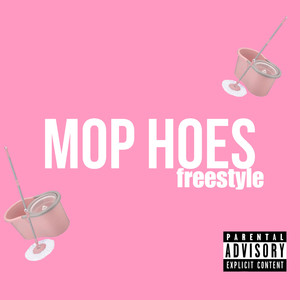 MOP HOES (Freestyle) [Explicit]