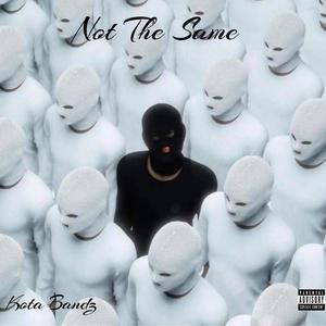 Not The Same (Explicit)