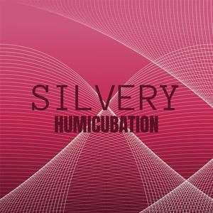 Silvery Humicubation