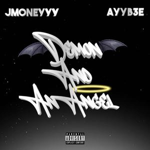 DEMON AND AN ANGEL (feat. Jmoneyyy) [Explicit]