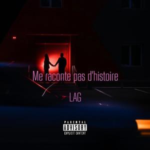 Me raconte pas d'histoire (Explicit)