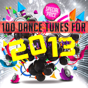 100 Dance Tunes for 2013 (Explicit)