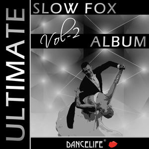 Dancelife presents: The Ultimate Slow Fox Album, Vol. 2