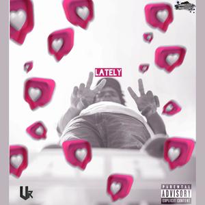 Lately (feat. Llama Slime) (Explicit)