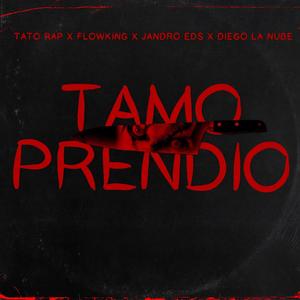 Tamo Prendio (feat. Diego la nube, Flow King & Jandro EDS) [Explicit]