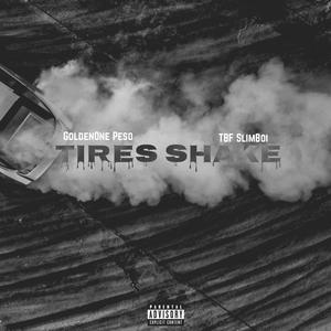 Tires Shake (feat. TBF SlimBoi) [Explicit]