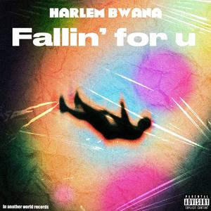 Fallin' for you (Explicit)