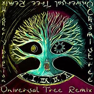 Universal Tree (Ch3mistree Remix)