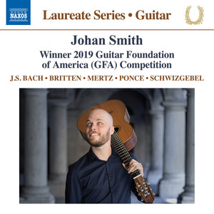 Guitar Recital: Smith, Johan - Bach, J.S. / Britten, B. / Mertz, J.K. / Ponce, M.M. / Schwizgebel, J.