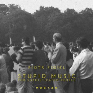 Stupid Music for Sophisticated People