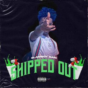 Shipped Out (Explicit)