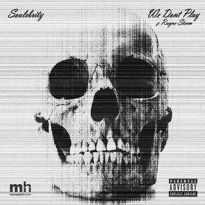 We Don't Play(feat. Rayne Storm) (Explicit)