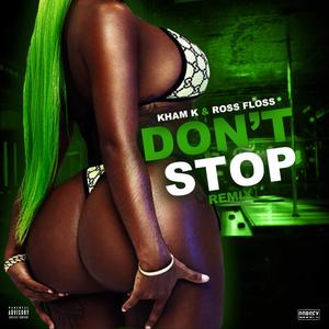 Dont Stop (feat. Ross Floss) (Remix|Explicit)