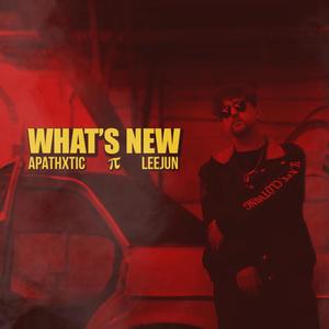 What's New (feat. Leejun) [Explicit]