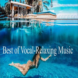 Best of Vocal-Relaxing Music
