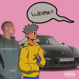 Wehma (I just need a Porsche) (Explicit)