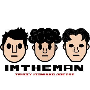 ImTheMan (feat. triz & Joetae) (Explicit)
