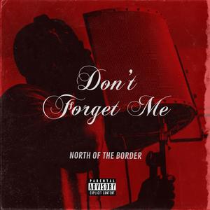 Don't Forget Me (feat. dougie, AC BAEZ, Pureverb & No Sleep) [Explicit]