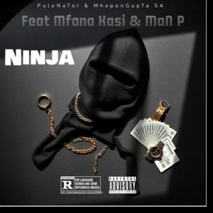 Ninja (feat. Mfana Kasi & ManP)