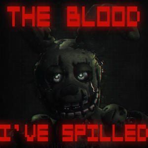 THE BLOOD I'VE SPILLED (Explicit)