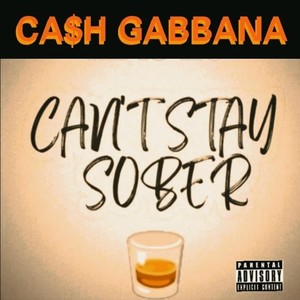 Can't Stay Sober (Explicit)