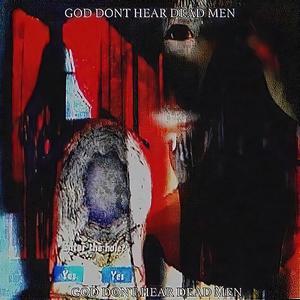 GOD DONT HEAR DEAD MEN (Explicit)