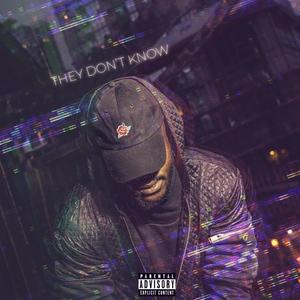 They Don't Know (Explicit)