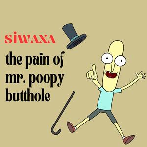 The pain of Mr. Poopy butthole (Explicit)