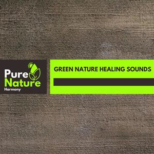 Green Nature Healing Sounds