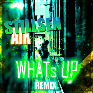 What's Up (Stillsen Remix)